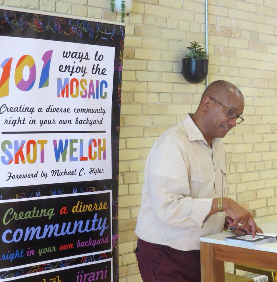 101 Ways to Create a Diverse Community in Your Own Backyard 101 Ways to Enjoy the Mosaic by Skot Welch.
